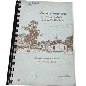 Alaqua's Yesteryear Through Today's Favorite Recipes Cookbook Good Condition
